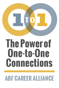 The Power Of One To One Connections Abf Career Alliance